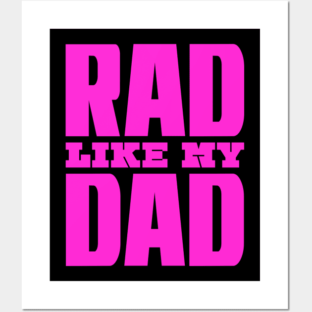 Rad Like My Dad Wall Art by colorsplash
